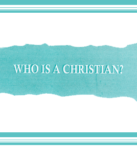 Who is A Christian?